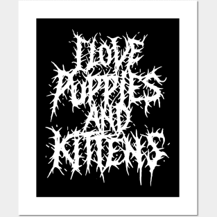 I love Puppies and Kittens Grindcore deathmetal logo Posters and Art